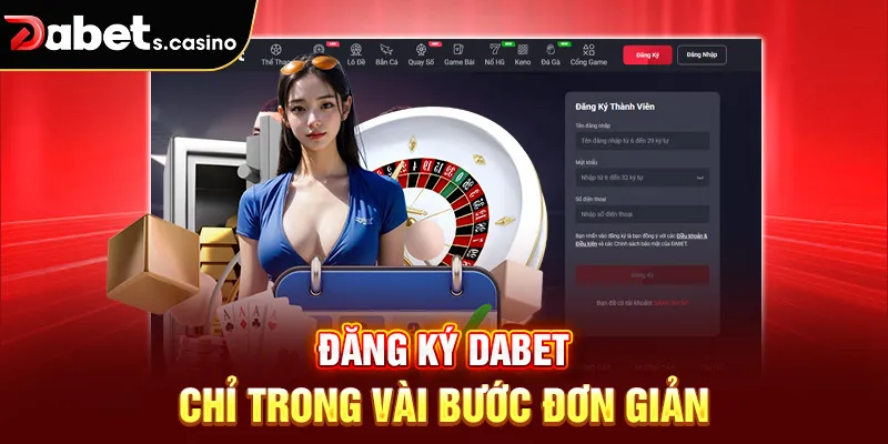 Đăng ký Dabet chỉ trong vài bước đơn giản