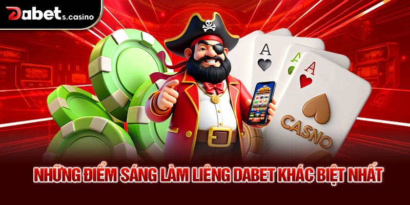Những điểm sáng làm Liêng Dabet khác biệt nhất