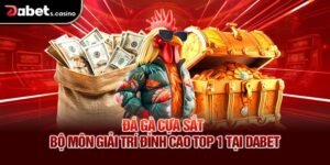 Đá Gà Cựa Sắt – Bộ Môn Giải Trí Đỉnh Cao Top 1 Tại Dabet